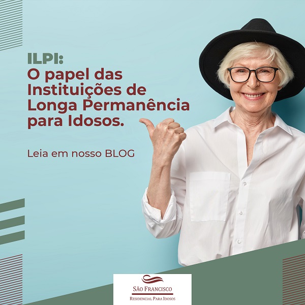 ILPI: O papel das instituições de longa permanência para idosos.