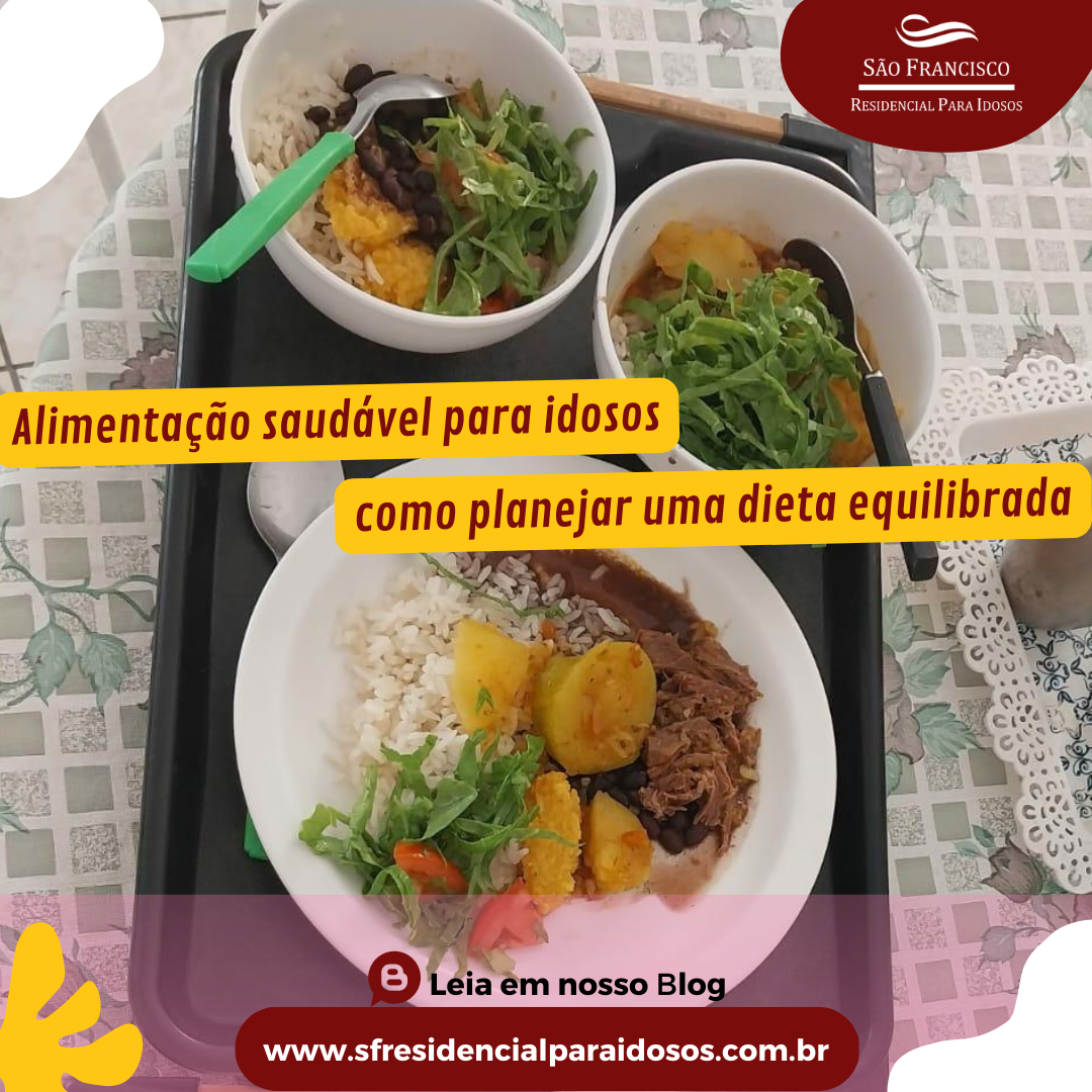 Alimentação saudável para idosos: como planejar uma dieta equilibrada.